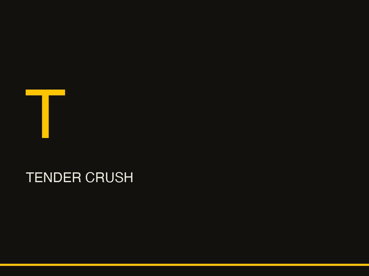 Tender Crush